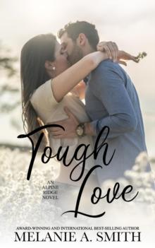 Tough Love: A Steamy Small-Town Forced Proximity Romance : Alpine Ridge