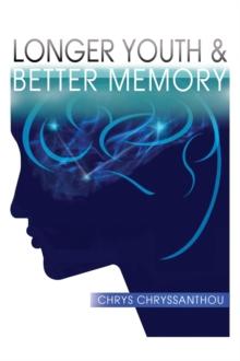 Longer Youth & Better Memory : A PRESCRIPTION TO ACHIEVE AGELESS AGING