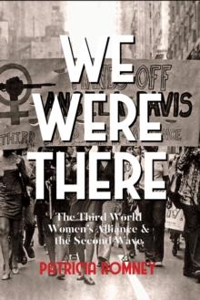 We Were There : The Third World Women's Alliance and the Second Wave