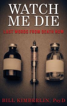 Watch Me Die : Last Words From Death Row