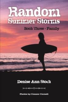 Random Summer Storms : Book Three - Family