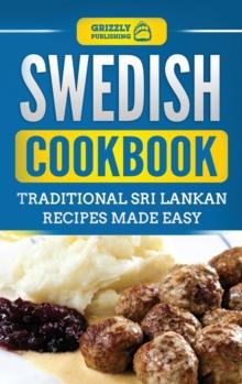 Swedish Cookbook : Traditional Swedish Recipes Made Easy