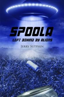 SPOOLA : LEFT BEHIND BY ALIENS