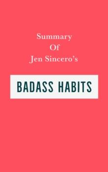 Summary of Jen Sincero's Badass Habits