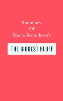 Summary of Maria Konnikova's The Biggest Bluff