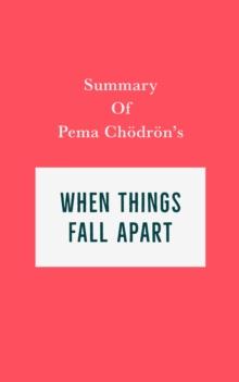 Summary of Pema Chodron's When Things Fall Apart