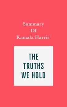 Summary of Kamala Harris' The Truths We Hold