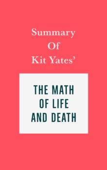 Summary of Kit Yates' The Math of Life and Death