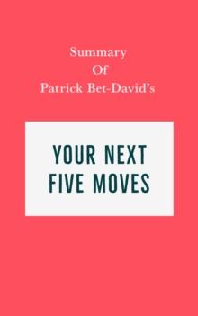 Summary of Patrick Bet-David's Your Next Five Moves