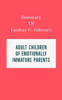 Summary of Lindsay C. Gibson's Adult Children of Emotionally Immature Parents