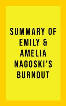 Summary of Emily Nagoski & Amelia Nagoski's Burnout