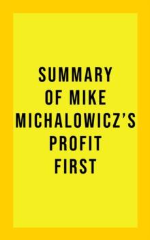 Summary of Mike Michalowicz's Profit First