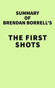 Summary of Brendan Borrell's The First Shots