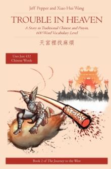 Trouble in Heaven : A Story in Traditional Chinese and Pinyin, 600 Word Vocabulary Level