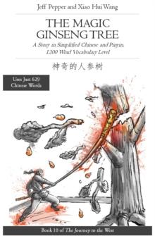 Magic Ginseng Tree: A Story in Simplified Chinese and Pinyin, 1200 Word Vocabulary Level