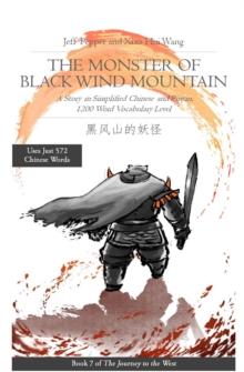 Monster of Black Wind Mountain: A Story in Simplified Chinese and Pinyin, 1200 Word Vocabulary Level