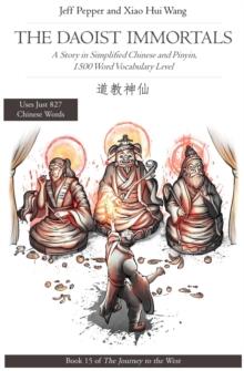 Daoist Immortals: A Story in Simplified Chinese and Pinyin, 1500 Word Vocabulary Level