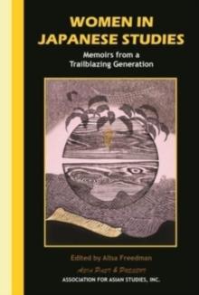 Women in Japanese Studies : Memoirs from a Trailblazing Generation