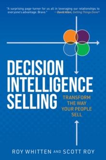 Decision Intelligence Selling : Transform the Way Your People Sell