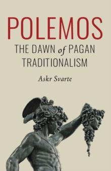 Polemos : The Dawn of Pagan Traditionalism