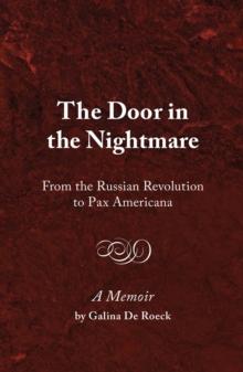 The Door in the Nightmare : From the Russian Revolution to Pax Americana