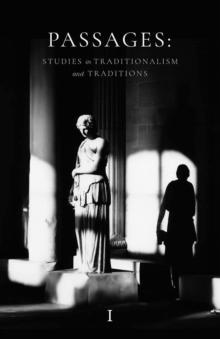 Passages : Studies in Traditionalism and Traditions - Volume I