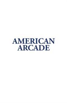 American Arcade; or, How To Shoot Yourself in the Face : (An Outrage in Two Acts)