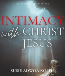 Intimacy with Christ Jesus