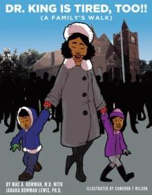 Dr. King Is Tired Too!! : (A Family's Walk)