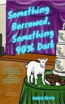 Something Borrowed, Something 90% Dark