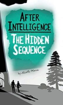 After Intelligence : The Hidden Sequence