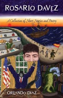 Rosario Davez : A Collection of Short Stories and Poetry