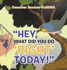 Hey, What Did You Do "Right" Today!