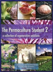 The Permaculture Student 2 - the Textbook 3rd Edition [Hardcover] : A Collection of Regenerative Solutions