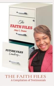 THE FAITH FILES : A Compilation of Testimonials