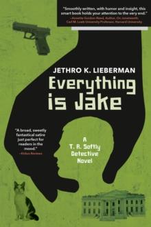 Everything Is Jake: A T. R. Softly Detective Novel : A Novel