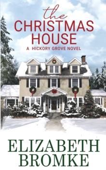 The Christmas House : A Hickory Grove Novel