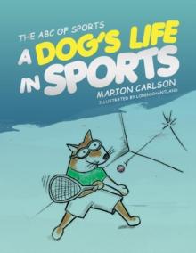 The ABC of Sports : A Dog's Life in Sports