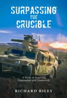 Surpassing the Crucible : A Story of Inspiring Leadership and Teamwork