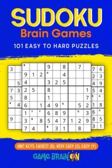 Sudoku Brain Games : 101 Easy To Hard Puzzles