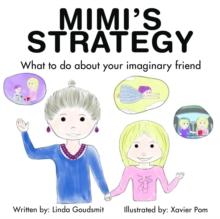 MIMI'S STRATEGY What to do about your imaginary friend