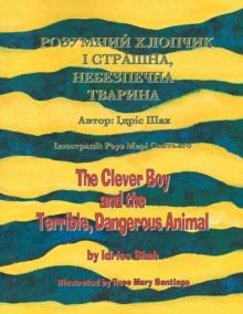 The Clever Boy and the Terrible, Dangerous Animal / РОЗУМНИЙ ХЛОПЧИК І СТРА&#106