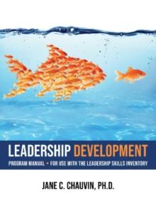 Leadership Development : Program Manual - for Use with the Leadership Skills Inventory