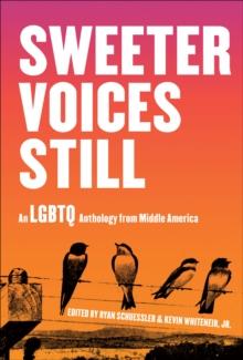 Sweeter Voices Still : An LGBTQ Anthology from Middle America