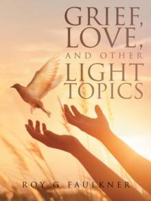 Grief, Love, and Other Light Topics