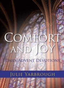 Comfort and Joy : Daily Advent Devotions