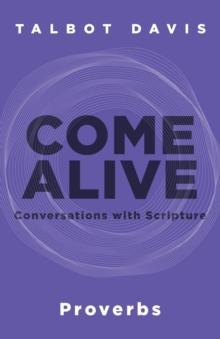 Come Alive: Proverbs : Conversations with Scripture