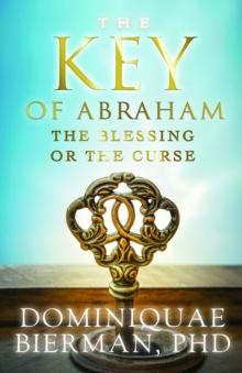 The Key of Abraham : The Blessing or the Curse?