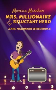 Mrs. Millionaire and the Reluctant Hero