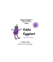 Eddie Eggplant Storybook 4 : Being Little Is The Best! (Happy Veggies Healthy Eating Storybook Series)